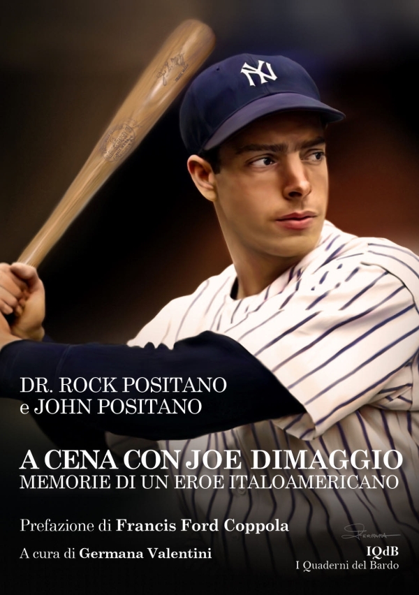 “A cena con Joe DiMaggio - Memorie di un eroe italo americano” del Dott. Rock Positano e John Positano