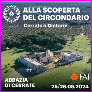 L&#039;Abbazia di Cerrate parteciperà al weekend dedicato &quot;Alla Scoperta dei Circondari&quot;