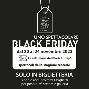 AL VERDI DI BRINDISI IL BLACK FRIDAY DURA UNA SETTIMANA