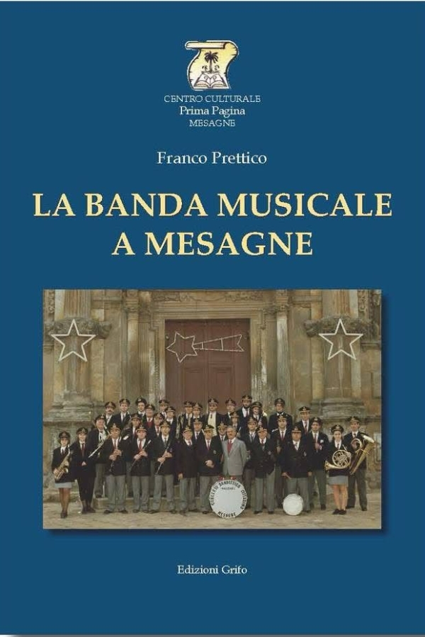 LA STORIA DELLA BANDA MUSICALE DI MESAGNE RACCONTATA IN UN VOLUME