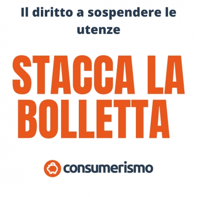 Consumatori lanciano petizione STACCALABOLLETTA: consentire sospensione a tempo determinato per forniture luce e gas su seconde case e negozi chiusi