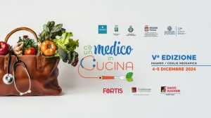 Ceglie - Fasano. “C’è un medico in cucina”: torna in Puglia l’evento dedicato a nutraceutica e ristoceutica