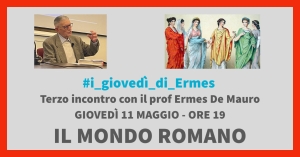 A MESAGNE I GIOVEDÌ DI ERMES. TERZO INCONTRO. IL MONDO ROMANO 